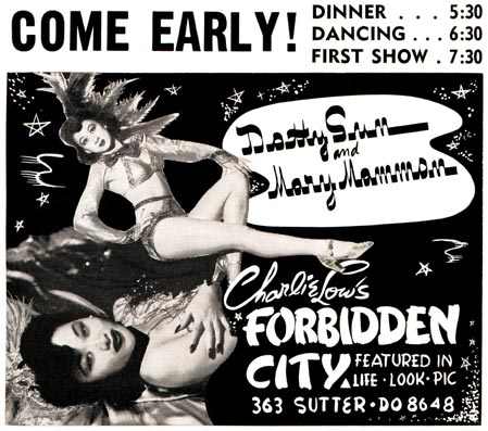 Ad for Charlie Low's Forbidden City at 363 Sutter Street. Night club act starred Dorothy Sun and Mary Mammon